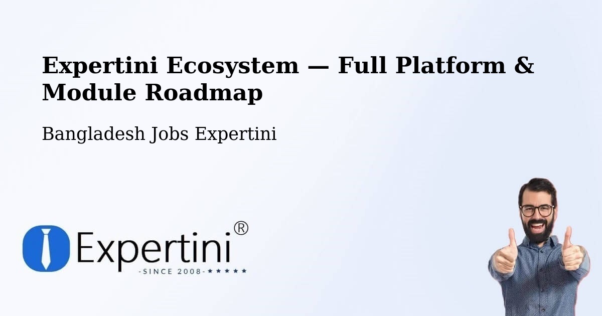 Expertini Ecosystem — Full Platform & Module Roadmap – Bhola