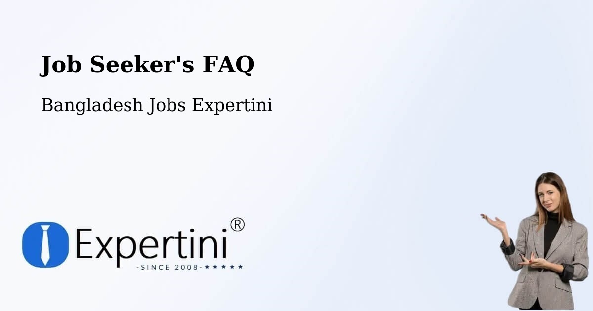 Job Seeker FAQ – Bhola - Bangladesh Jobs Expertini
