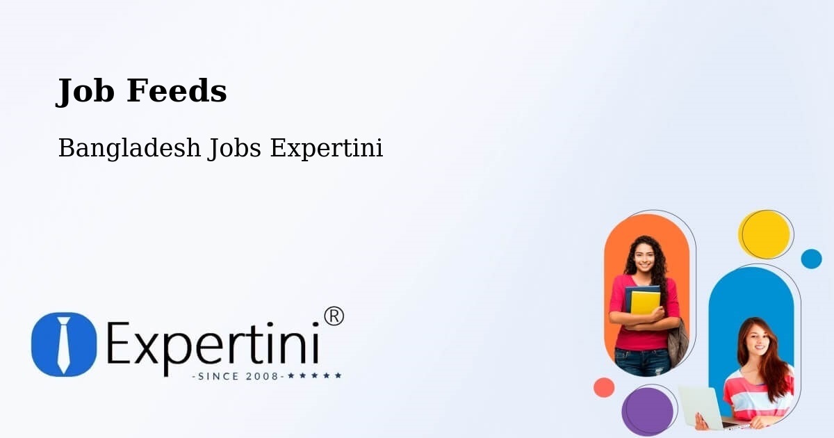 Job Listings Feed – Bhola - Bangladesh Jobs Expertini