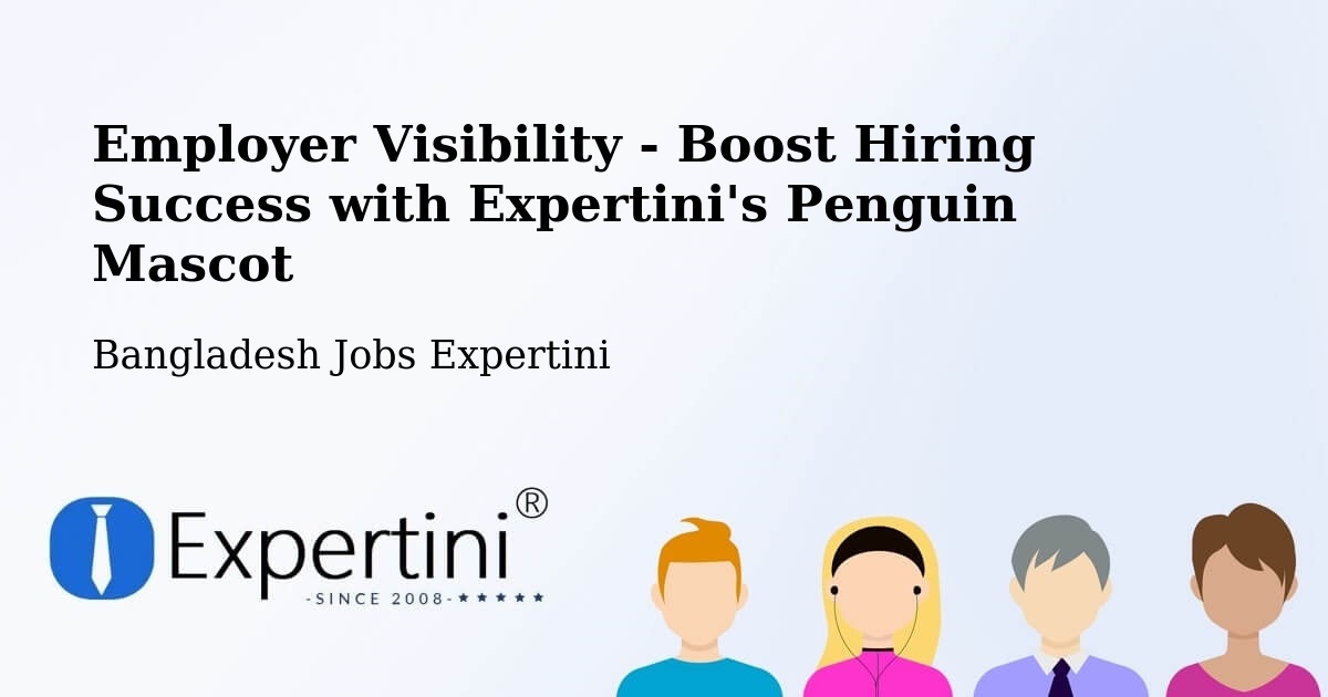 CV and Resume Visibility Optimization – Bhola - Bangladesh Jobs Expertini